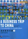 A Business Trip To China II - Conversation + Application [Textbook + Workbook]. ISBN: 978-7-5619-1524-0, 9787561915240