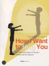 How I Want to Hug You - People's Combat with the Epidemic [Chinese-English]. ISBN: 9787551620826