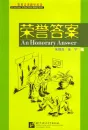 An Honorary Answer - Shortstories with Pinyin [+ 1 CD]. ISBN: 7561914520, 7-5619-1452-0, 9787561914526, 978-7-5619-1452-6