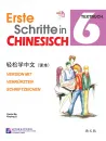 Erste Schritte in Chinesisch Textbuch 6 + MP3-CD [German Language Edition]. ISBN: 9787561948453