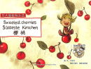 Süsseste Kirschen - Sweetest Cherries - trilingual Deutsch/Englisch/Chinesisch. ISBN: 9787508531601 Erleben Sie diese dreisprachige ...